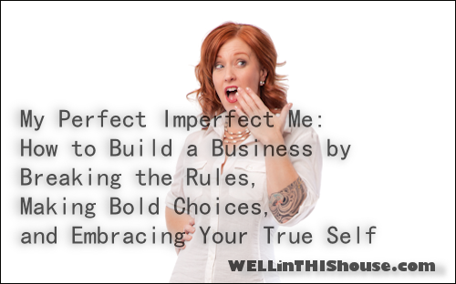 My Perfect Imperfect Me: How to Build a Business by Breaking the Rules, Making Bold Choices, and Embracing Your True Self. Keynote speaker: Erika Napoletano.