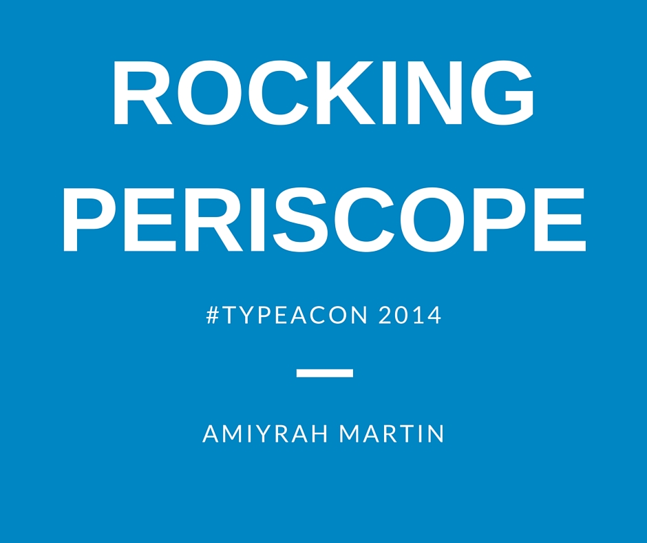 Rocking Periscope with Amiyrah Martin
