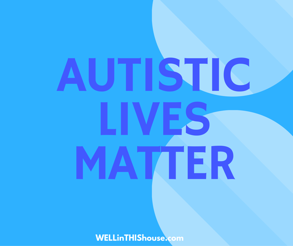 Autistic Lives Matter
